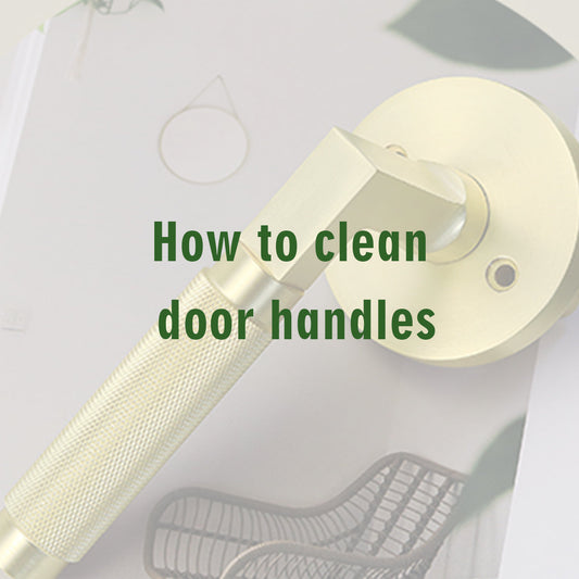 How to Clean and Maintain Door Handles: A Step-by-Step Guide